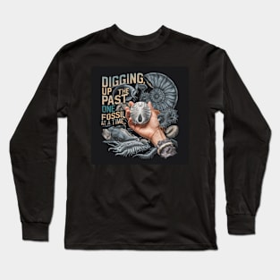 Digging up the past, one fossil at a time. Long Sleeve T-Shirt